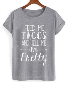 tacos and tell me t-shirt N21EV