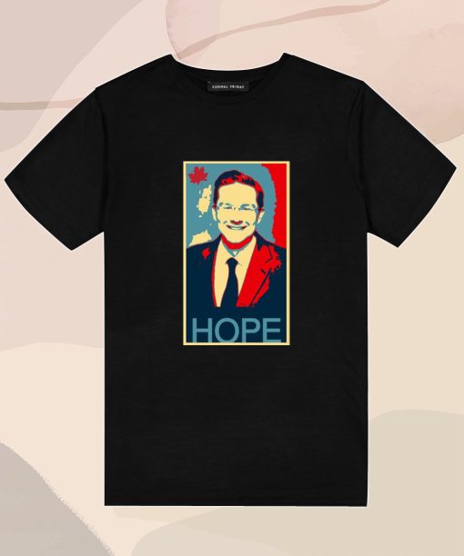 Pierre Poilievre Hope T Shirt